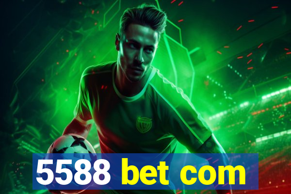 5588 bet com